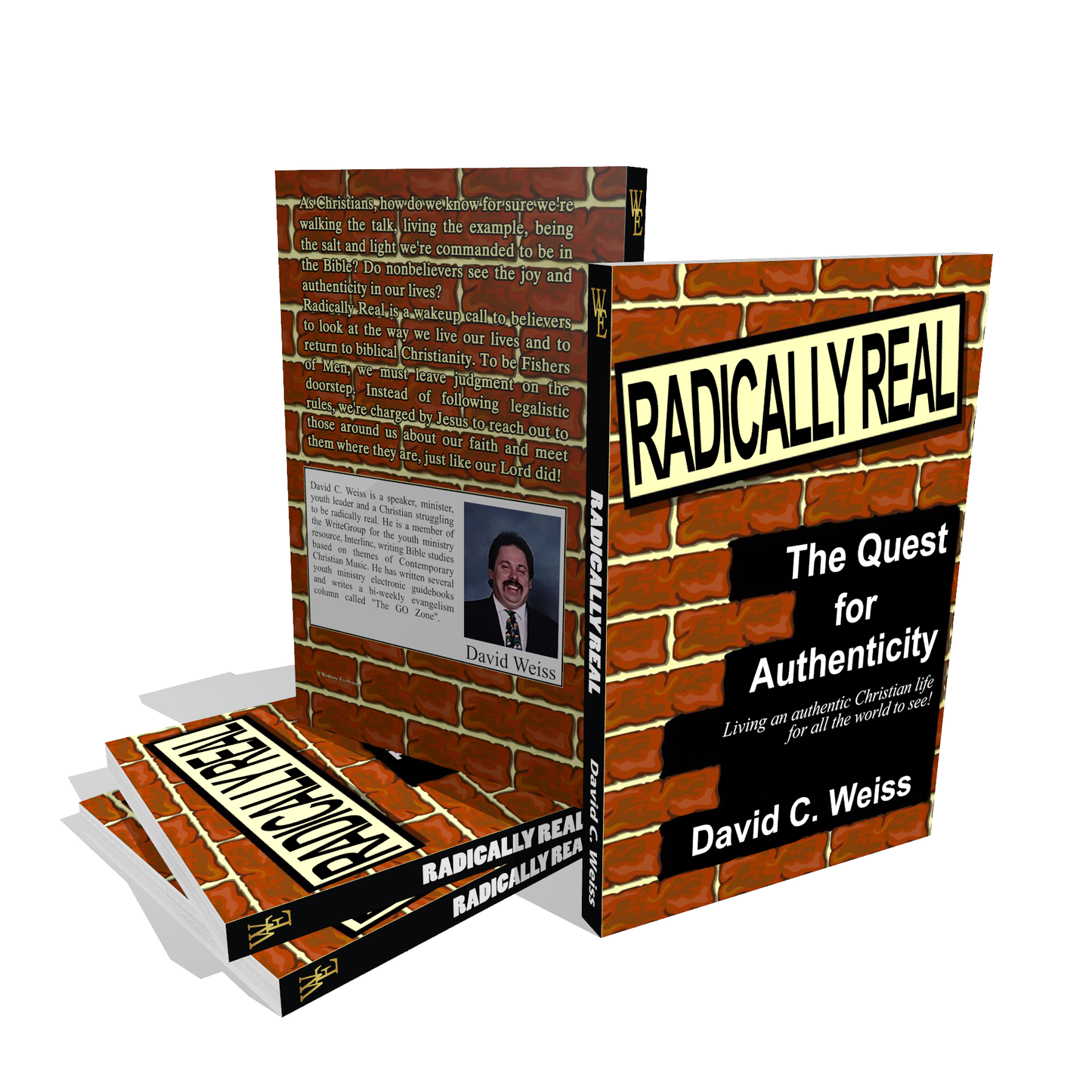 Radically Real! The Quest for Authenticity by David C. Weiss
