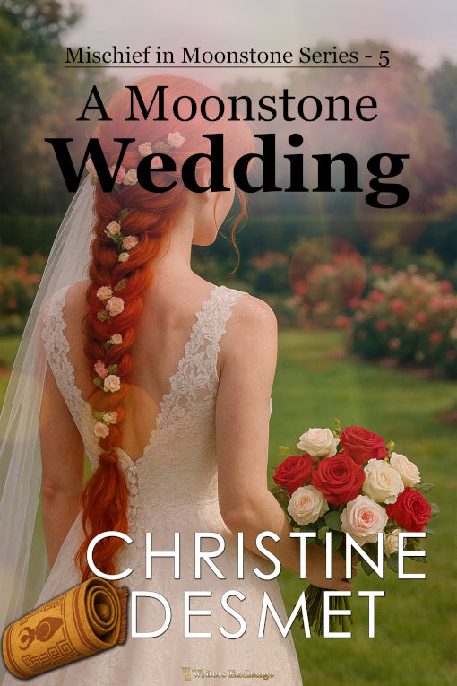 Mischief in Moonstone Series, Novella 5: A Moonstone Wedding by Christine DeSmet