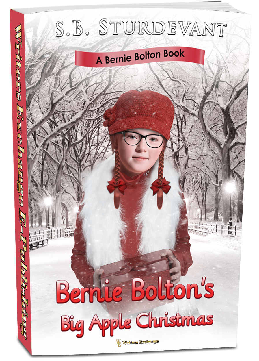 A Bernie Bolton Book: Bernie Bolton's Big Apple Christmas by S. B. Sturdevant
