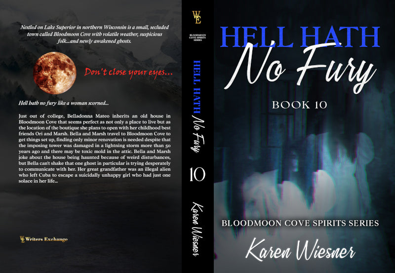 Bloodmoon Cove Spirits Series, Book 10: Hell Hath No Fury by Karen Wiesner