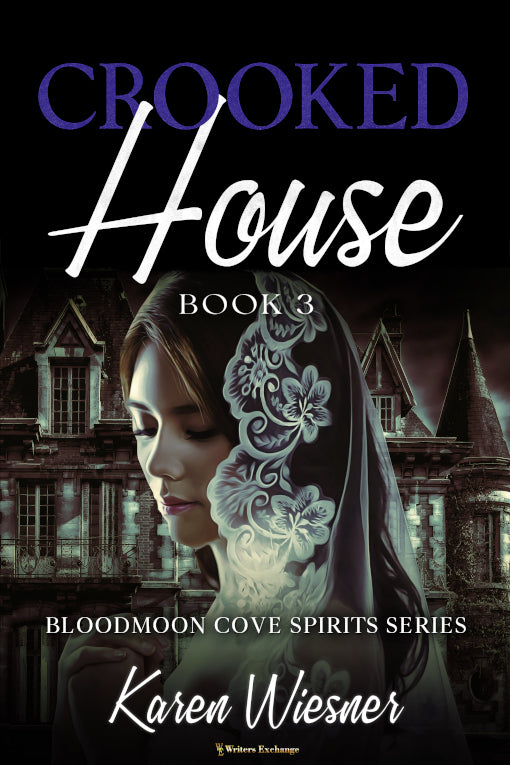 Bloodmoon Cove Spirits Series, Book 3: Crooked House by Karen Wiesner