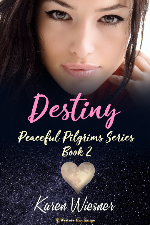 Peaceful Pilgrims Series, Book 2: Destiny by Karen Wiesner