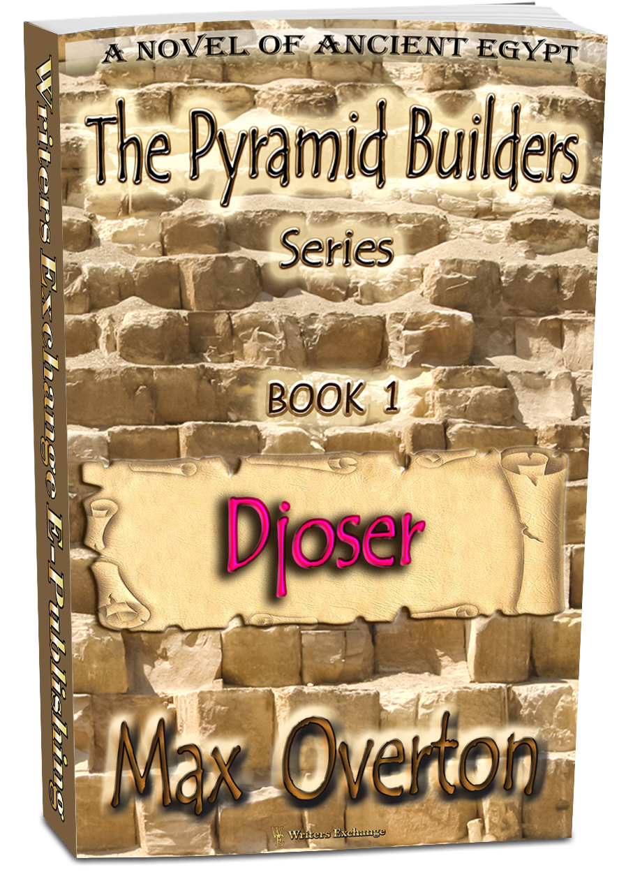The Pyramid Builders, Book 1: Djoser by Max Overton