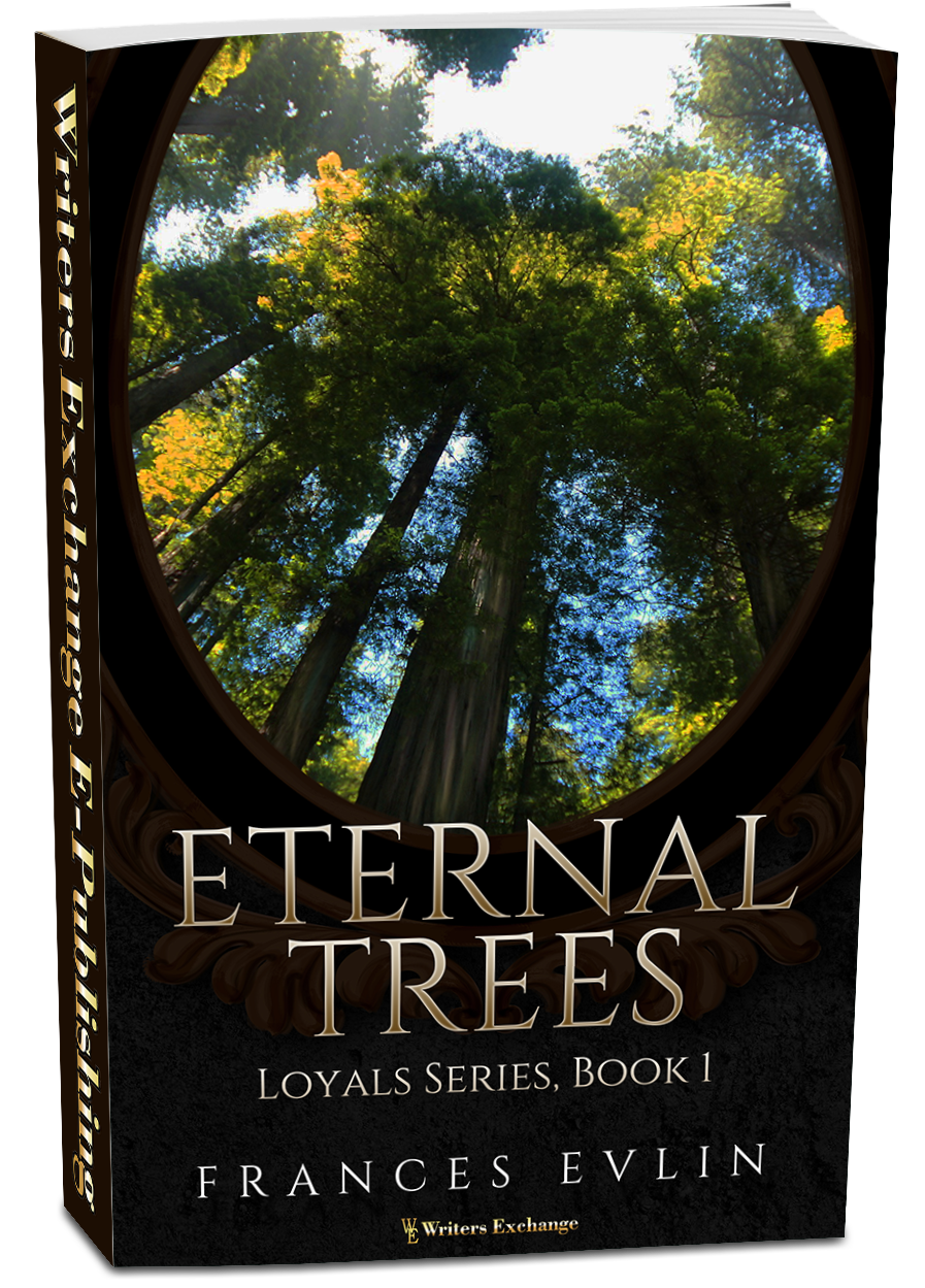 Loyals Series, Book 1: Eternal Trees by Frances Evlin