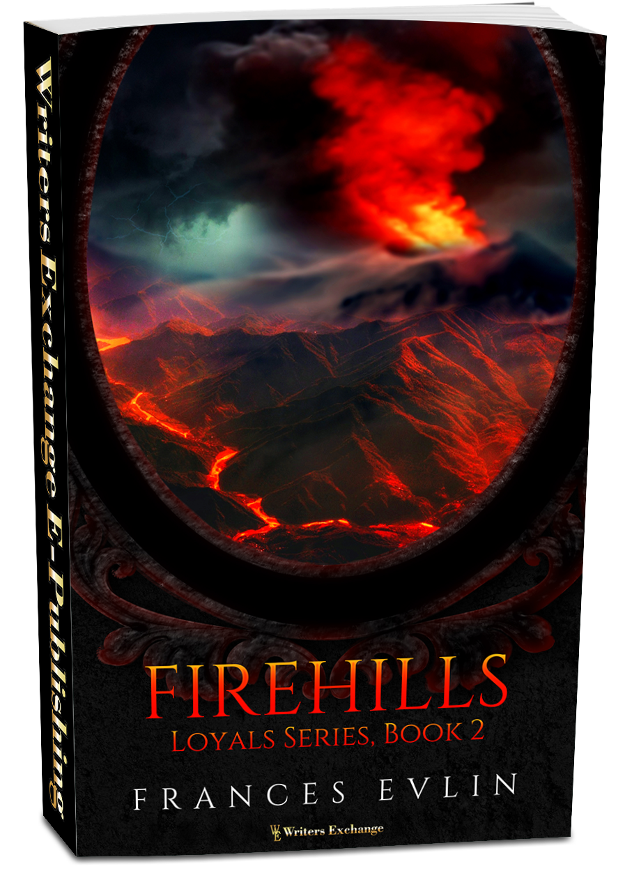 Loyals Series, Book 2: Firehills by Francis Evlin