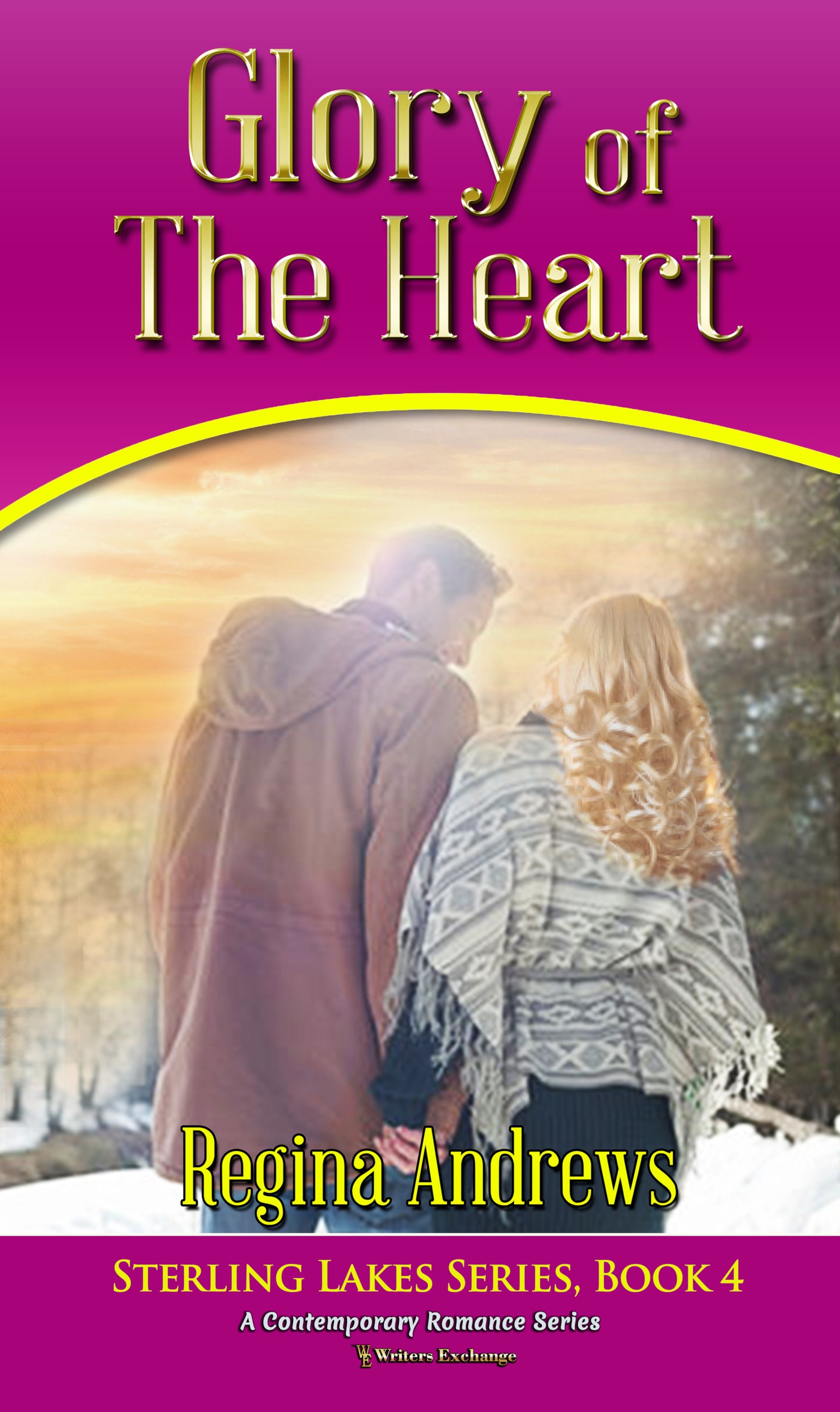 Sterling Lakes Series, Book 4: Glory of the Heart by Regina Andrews