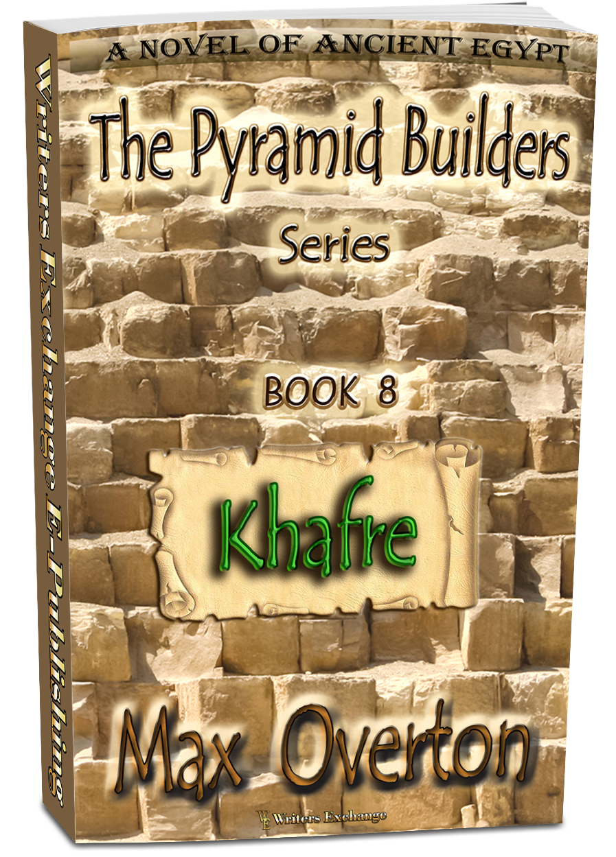 The Pyramid Builders, Book 8: Khafre by Max Overton