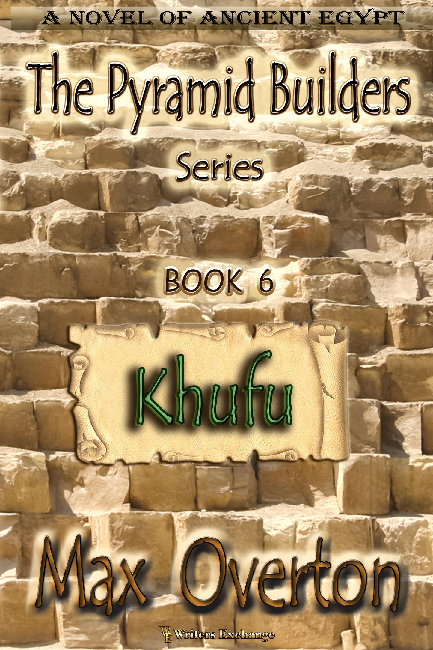 The Pyramid Builders, Book 6: Khufu by Max Overton