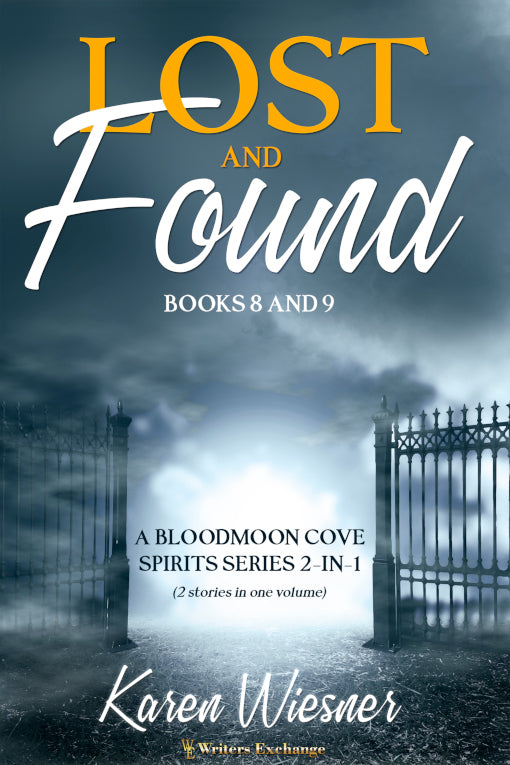 Bloodmoon Cove Spirits Series, Books 8 and 9: Lost and Found Subtitle: A Bloodmoon Cove Spirits Series 2-in-1 (2 stories in one volume) by Karen Wiesner