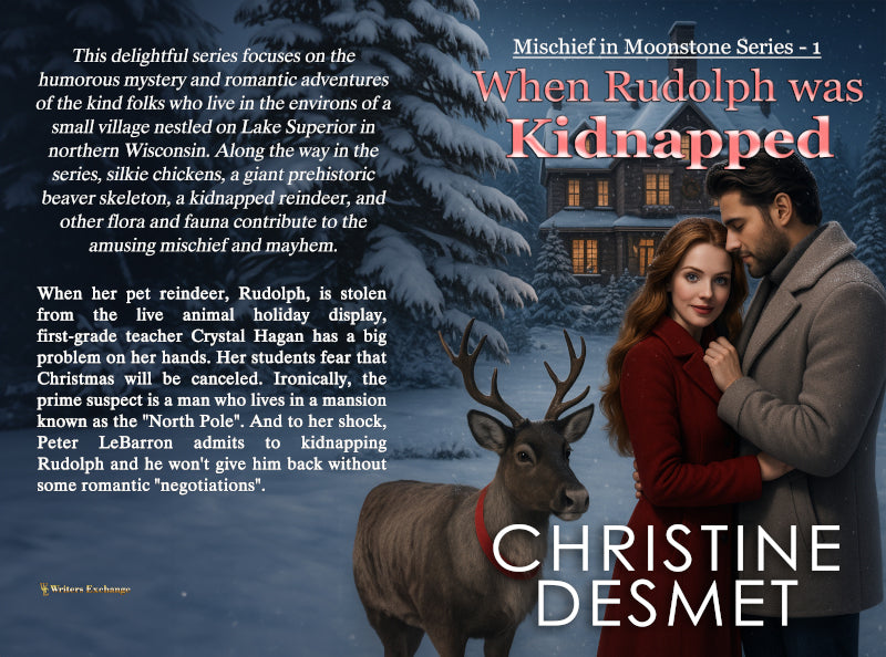 Mischief in Moonstone Series, Novella 1: When Rudolph was Kidnapped by Christine DeSmet