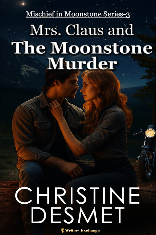 Mischief in Moonstone Series, Novella 3: Mrs Claus and the Moonstone Murder by Christine DeSmet