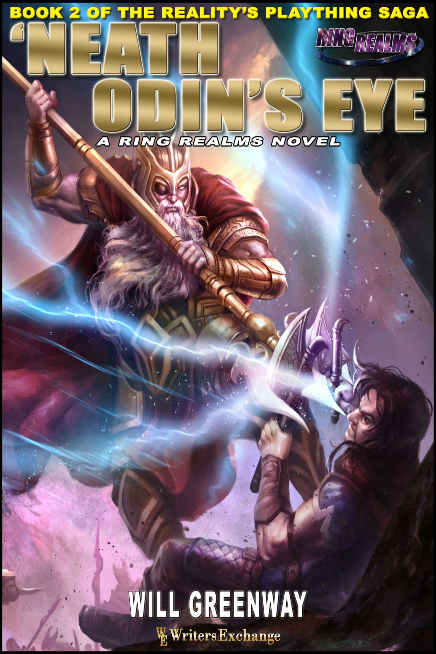 A Ring Realms Novel: Reality’s Plaything Saga Book 2: ‘Neath Odin’s Eye by Will Greenway