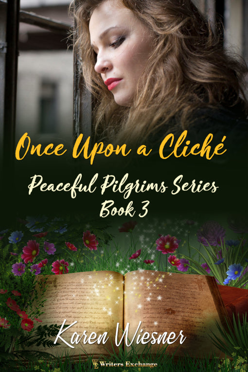 Peaceful Pilgrims Series, Book 3: Once Upon a Cliche by Karen Wiesner