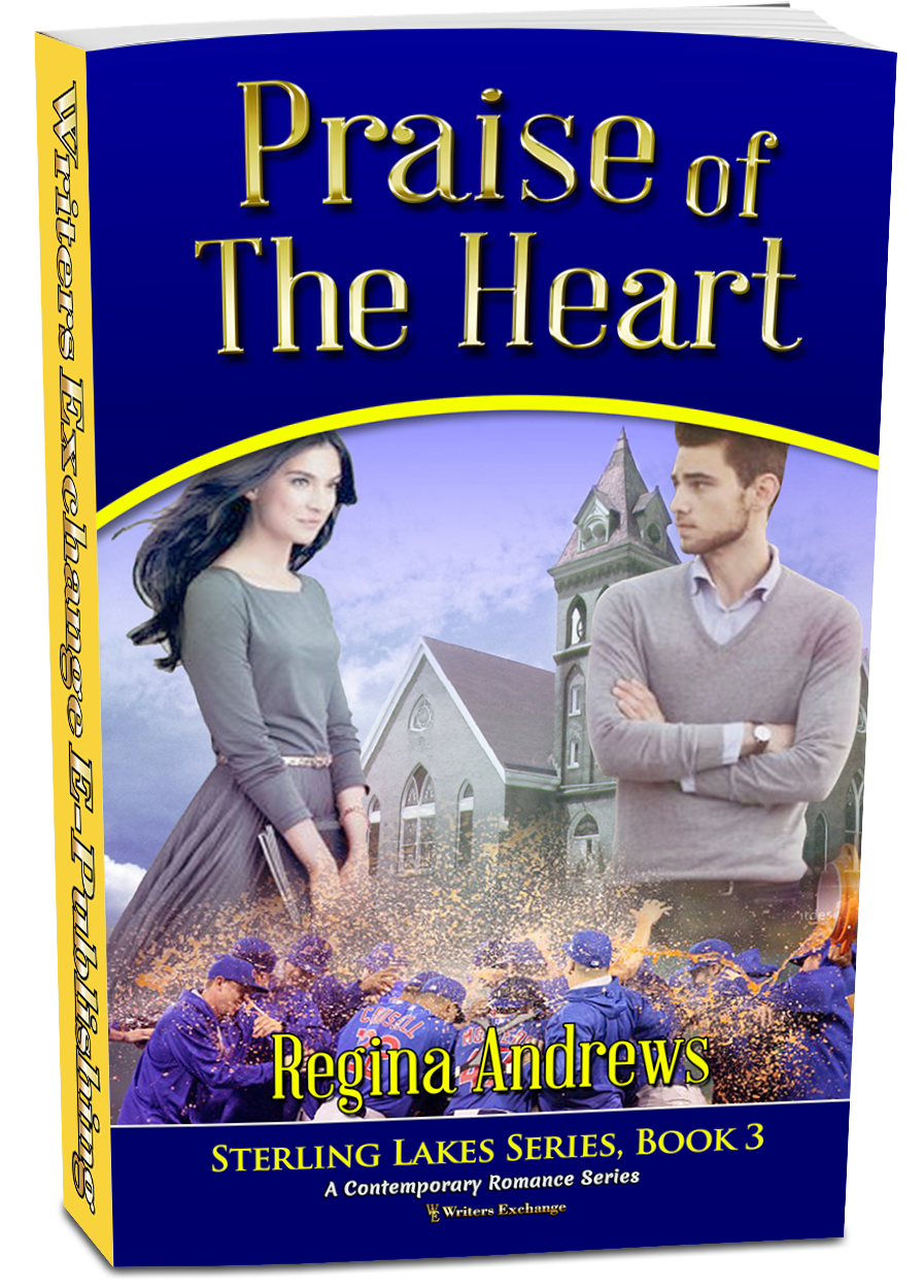 Sterling Lakes Series, Book 3: Praise of the Heart by Regina Andrews