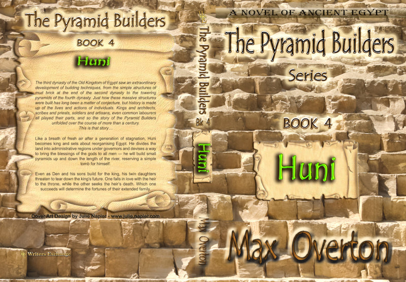 The Pyramid Builders, Book 4: Huni by Max Overton