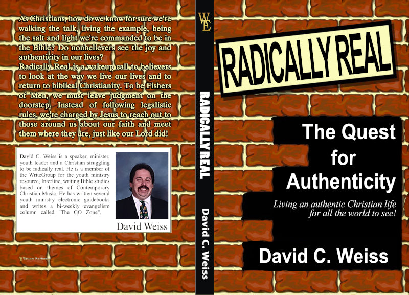 Radically Real! The Quest for Authenticity by David C. Weiss