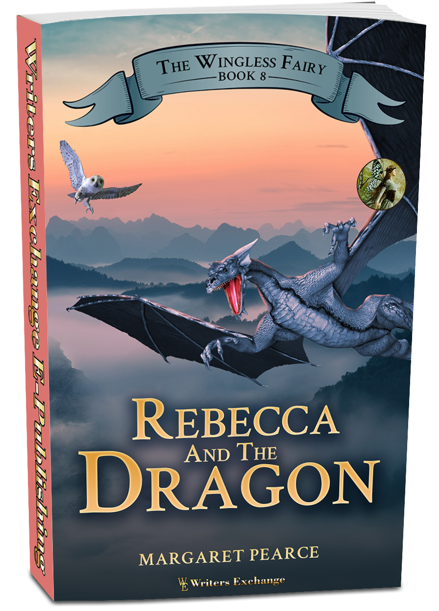 The Wingless Fairy Series Book 8: Rebecca and the Dragon by Margaret Pearce
