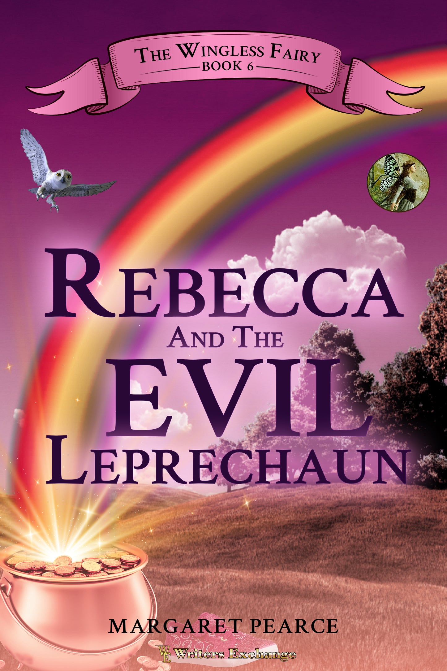 The Wingless Fairy Series Book 6: Rebecca and the Evil Leprechaun by Margaret Pearce