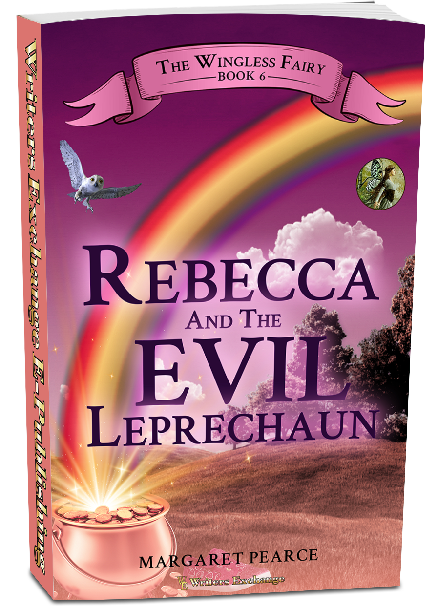 The Wingless Fairy Series Book 6: Rebecca and the Evil Leprechaun by Margaret Pearce