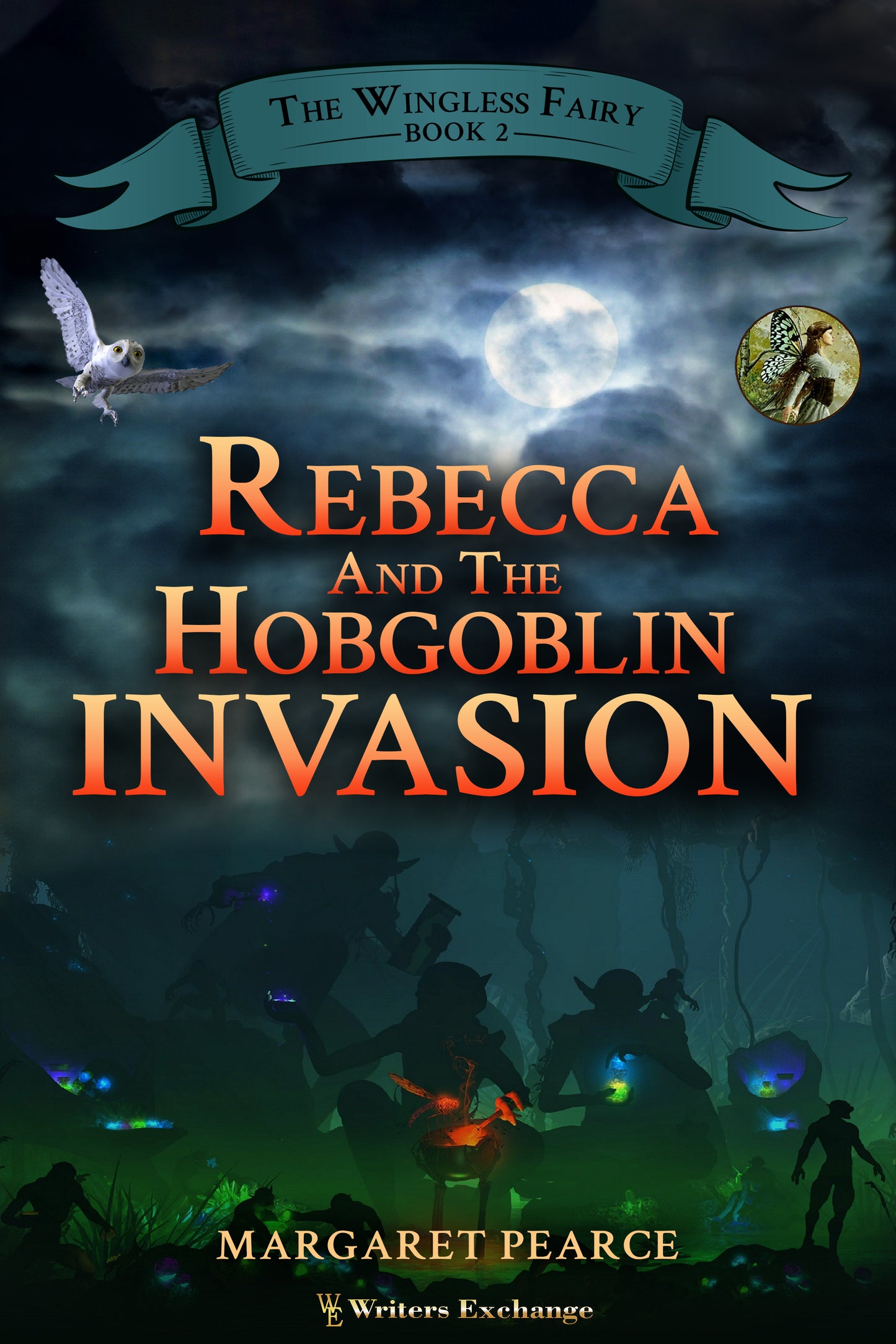 The Wingless Fairy Series Book 2: Rebecca and the Hobgoblin Invasion by Margaret Pearce