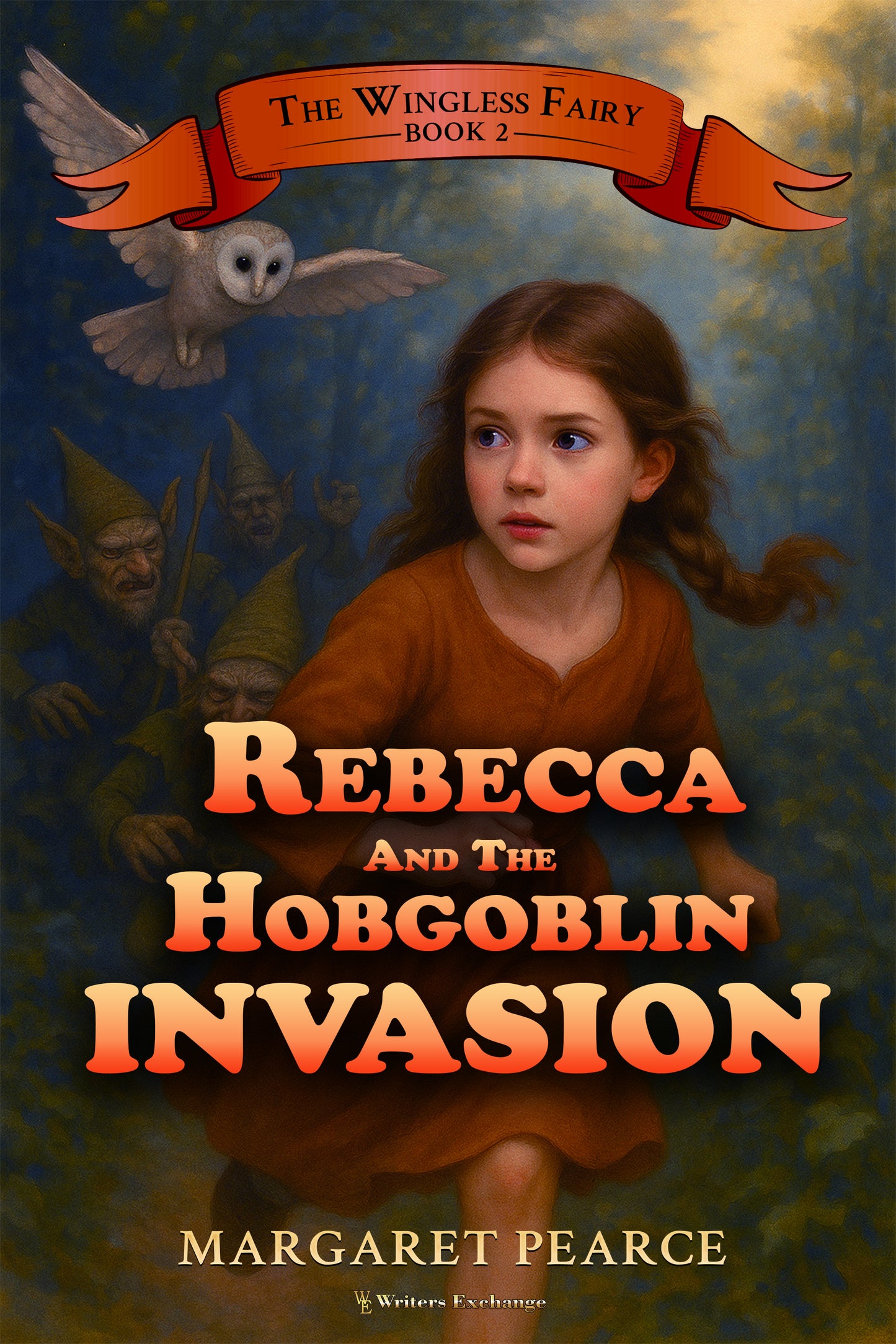 The Wingless Fairy Series Book 2: Rebecca and the Hobgoblin Invasion by Margaret Pearce