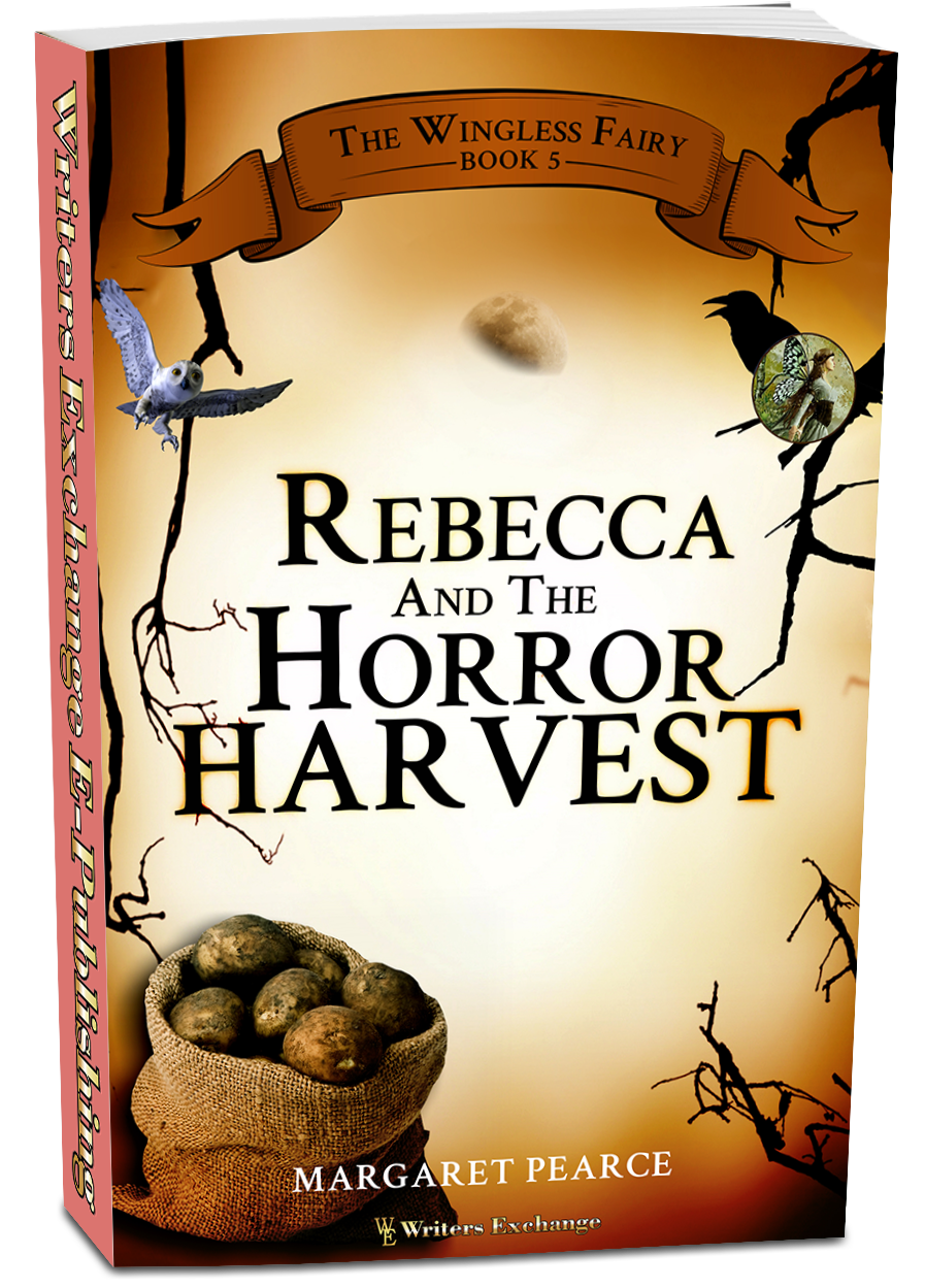 The Wingless Fairy Series Book 5: Rebecca and the Horror Harvest by Margaret Pearce