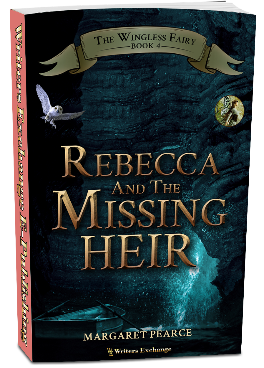 The Wingless Fairy Series Book 4: Rebecca and the Missing Heir by Margaret Pearce