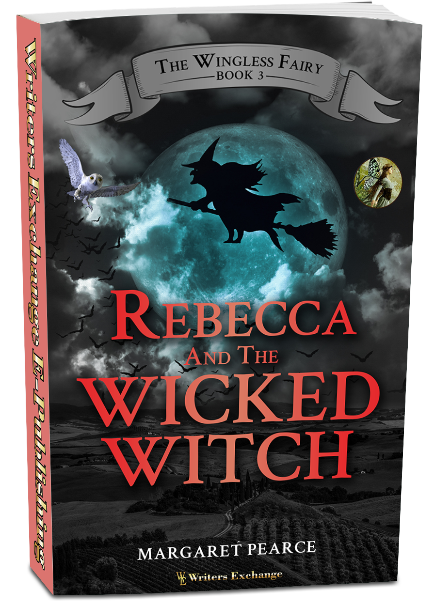 The Wingless Fairy Series Book 3: Rebecca and the Wicked Witch by Margaret Pearce