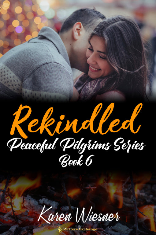 Peaceful Pilgrims Series, Book 6: Rekindled by Karen Wiesner