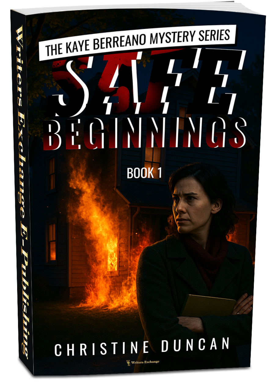 The Kaye Berreano Mystery Series, Book 1: Safe Beginnings by Christine Duncan