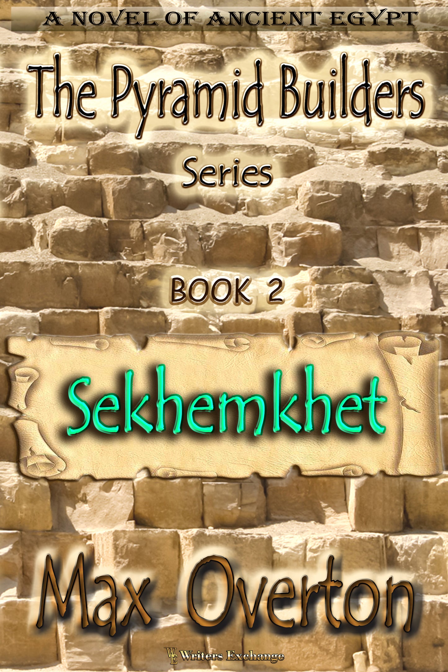 The Pyramid Builders, Book 2: Sekhemkhet by Max Overton