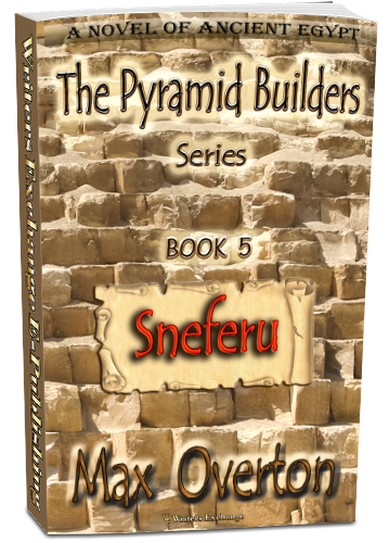 The Pyramid Builders, Book 5: Sneferu by Max Overton