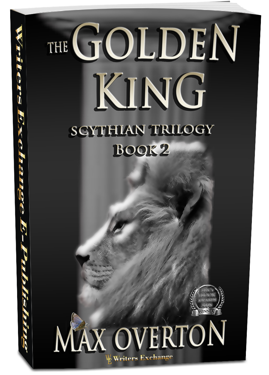 Scythian Trilogy, Book 2: The Golden King by Max Overton