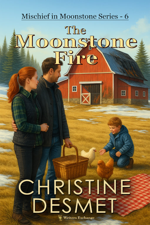 Mischief in Moonstone Series, Novella 6: The Moonstone Fire by Christine DeSmet
