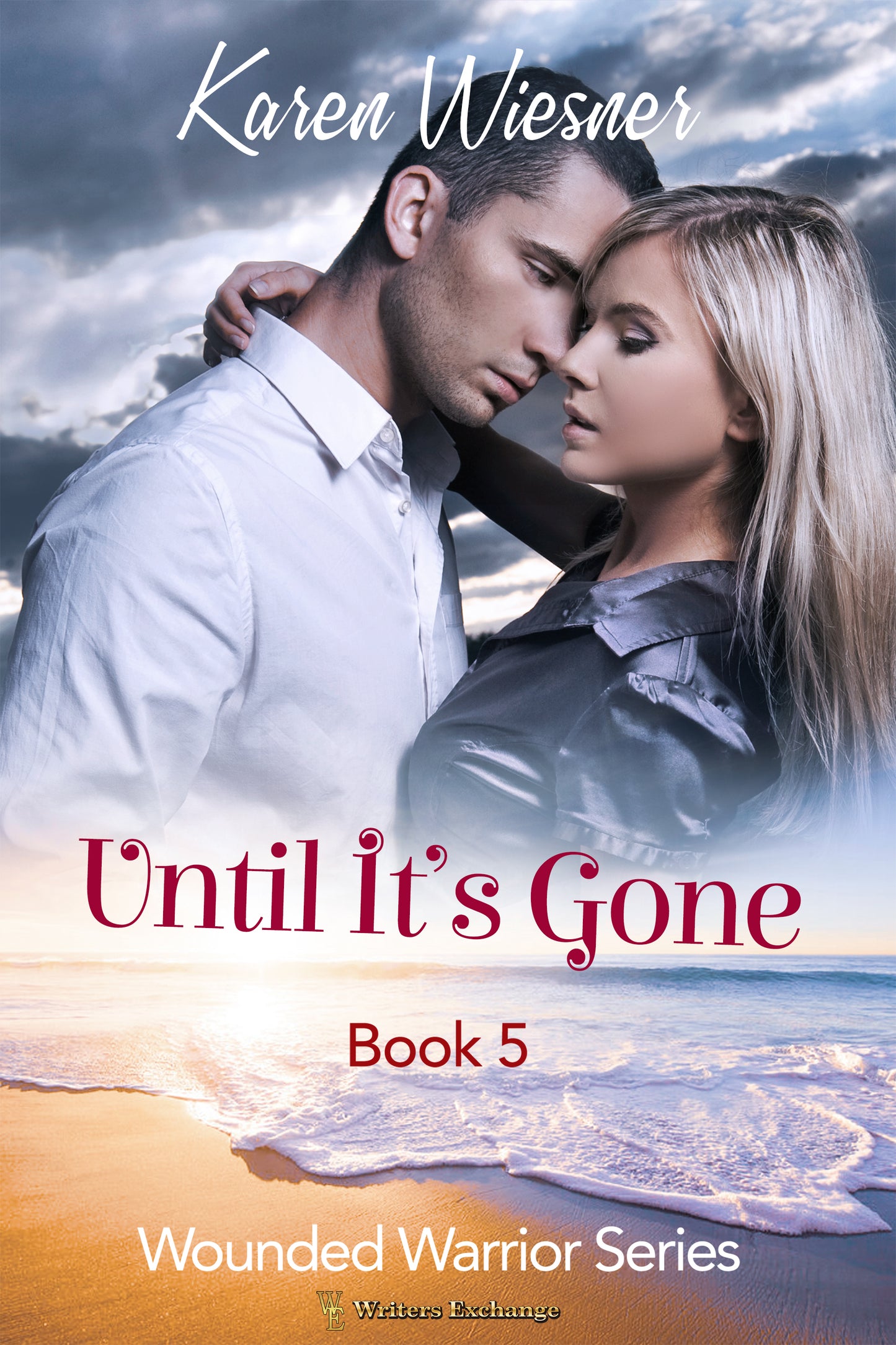 Wounded Warriors Series, Book 5: Until It's Gone by Karen Wiesner