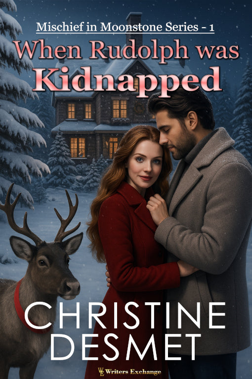 Mischief in Moonstone Series, Novella 1: When Rudolph was Kidnapped by Christine DeSmet