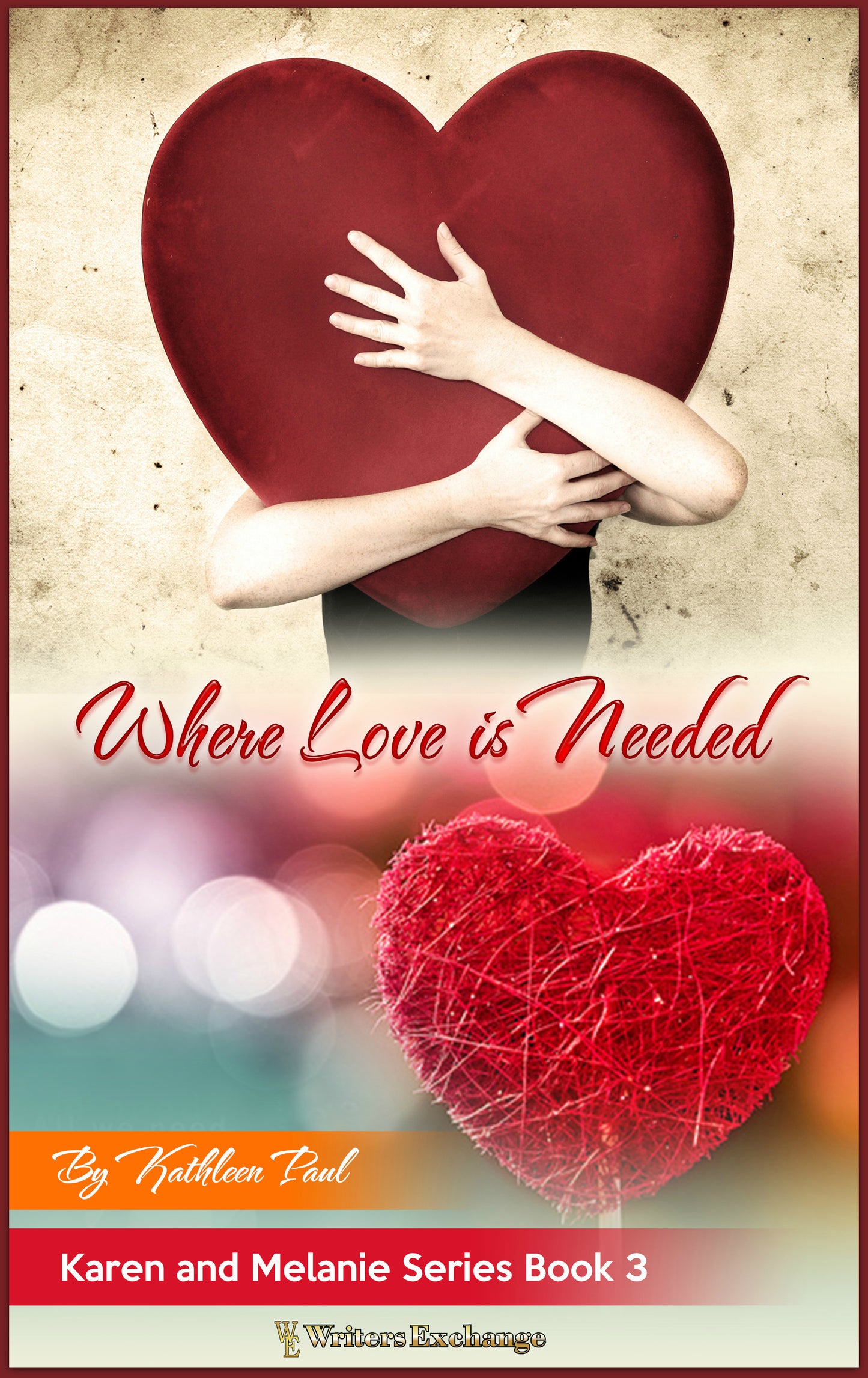 Karen and Melanie Series, Book 3: Where Love is Needed by Kathleen Paul