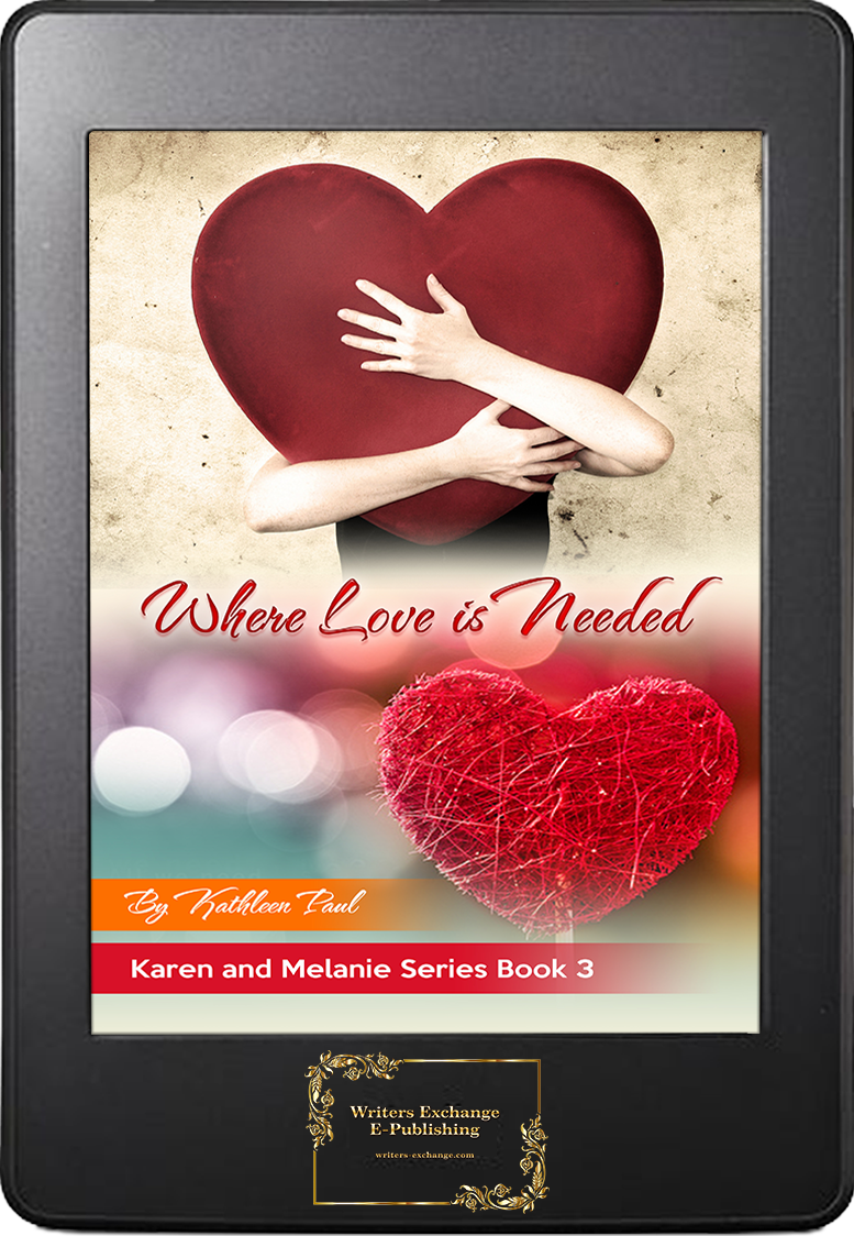 Karen and Melanie Series, Book 3: Where Love is Needed by Kathleen Paul
