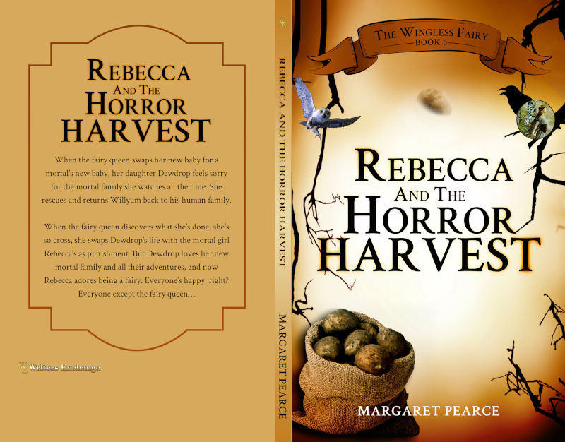 The Wingless Fairy Series Book 5: Rebecca and the Horror Harvest by Margaret Pearce