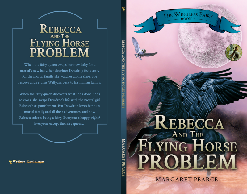 The Wingless Fairy Series Book 7: Rebecca and the Flying Horse Problem by Margaret Pearce
