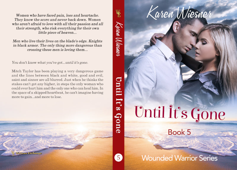 Wounded Warriors Series, Book 5: Until It's Gone by Karen Wiesner