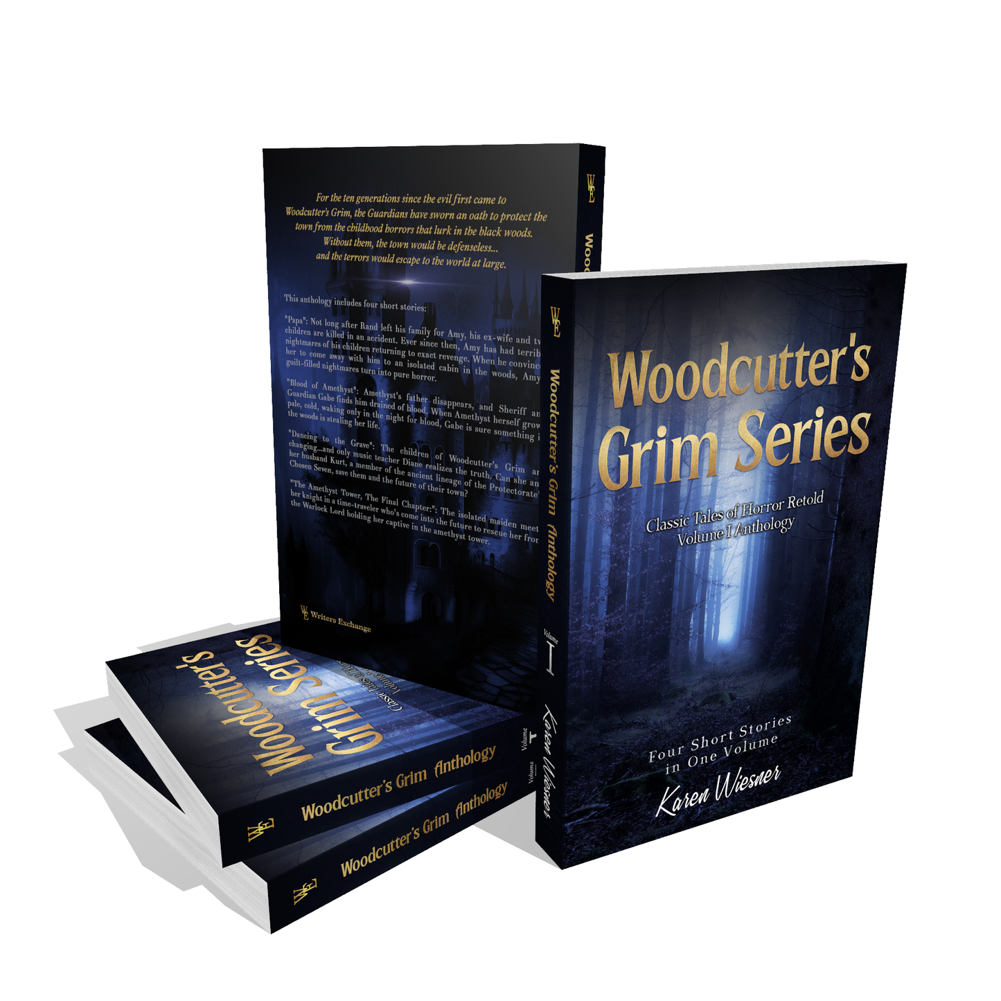 Woodcutter's Grim Series, Volume I Anthology (four short stories in one volume) by Karen Wiesner