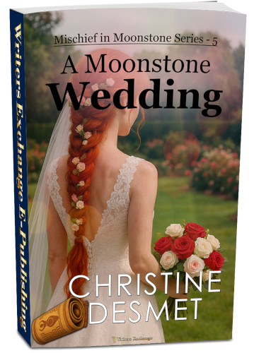 Mischief in Moonstone Series, Novella 5: A Moonstone Wedding by Christine DeSmet