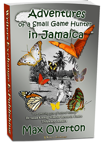 Adventures of a Small Game Hunter in Jamaica by Max Overton