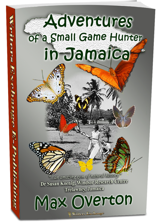 Adventures of a Small Game Hunter in Jamaica by Max Overton