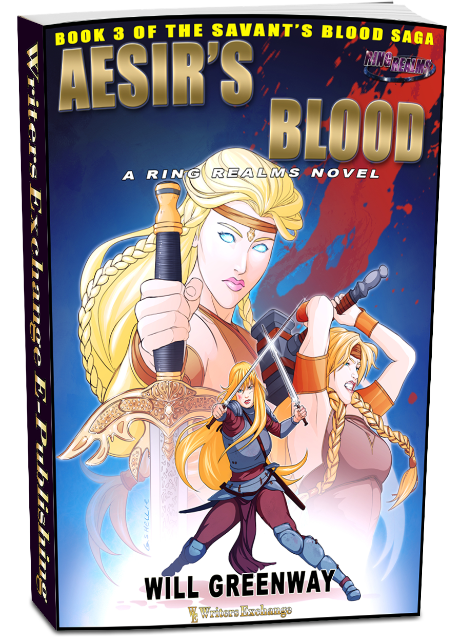A Ring Realms Novel: Savant's Blood Saga, Book 3: Aesir's Blood by Will Greenway