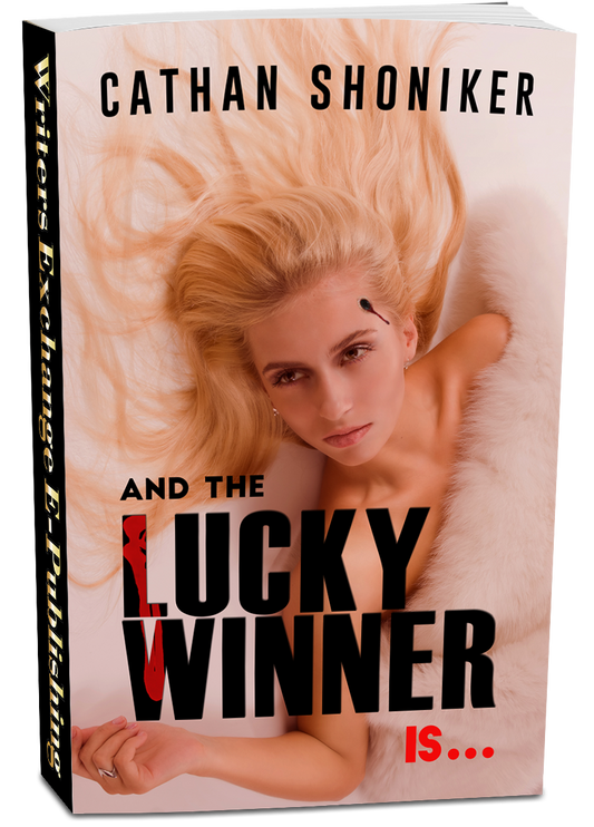 And the Lucky Winner Is... by Cathan Shoniker