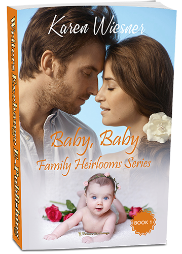 Family Heirlooms Series, Book 1: Baby, Baby by Karen Wiesner