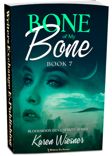 Bloodmoon Cove Spirits Series, Book 7: Bone of My Bone by Karen Wiesner