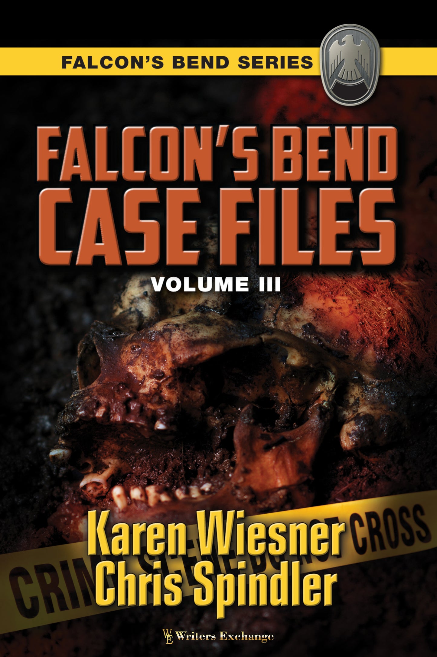 Falcon's Bend Case Files, Volume III by Karen Wiesner and Chris Spindler
